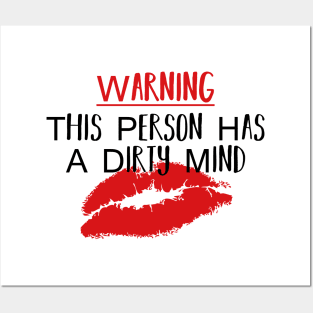 Warning: This Person Has A Dirty Mind Posters and Art